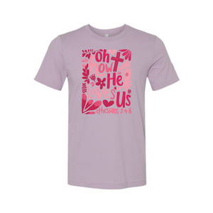 Oh How He Loves Us Shirt