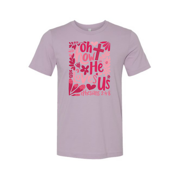 Oh How He Loves Us Shirt